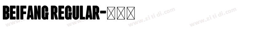 beifang Regular字体转换 beifang Regular字体转换